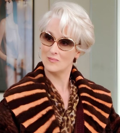Miranda Priestly the character played by Meryl Streep in 2006 film Devil Wears Prada.